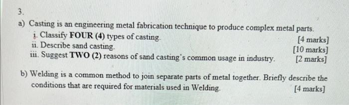 A Casting Is An Engineering Metal Fabrication Technique To Produce Complex Metal Parts I Classify Four 4 Types Of C 1