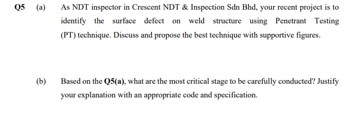 Q5 A As Ndt Inspector In Crescent Ndt Inspection Sdn Bhd Your Recent Project Is To Identify The Surface Defect On 1