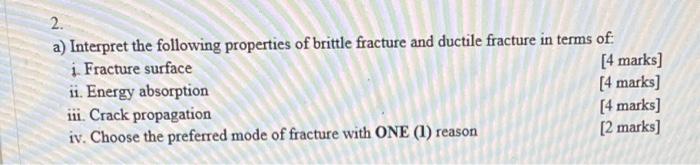 A Interpret The Following Properties Of Brittle Fracture And Ductile Fracture In Terms Of I Fracture Surface 4 Marks 1