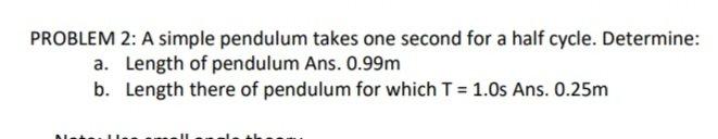 Problem 2 A Simple Pendulum Takes One Second For A Half Cycle Determine A Length Of Pendulum Ans 0 99 M B Length T 1