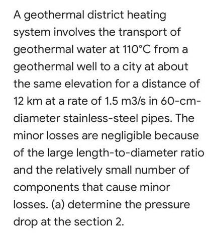 A Geothermal District Heating System Involves The Transport Of Geothermal Water At 110 C From A Geothermal Well To A Cit 1