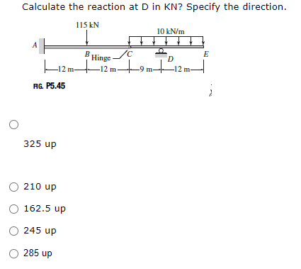 Calculate The Reaction At D In Kn Specify The Direction 325 Up 210up 162 5 Up 245 Up 285 Up 1