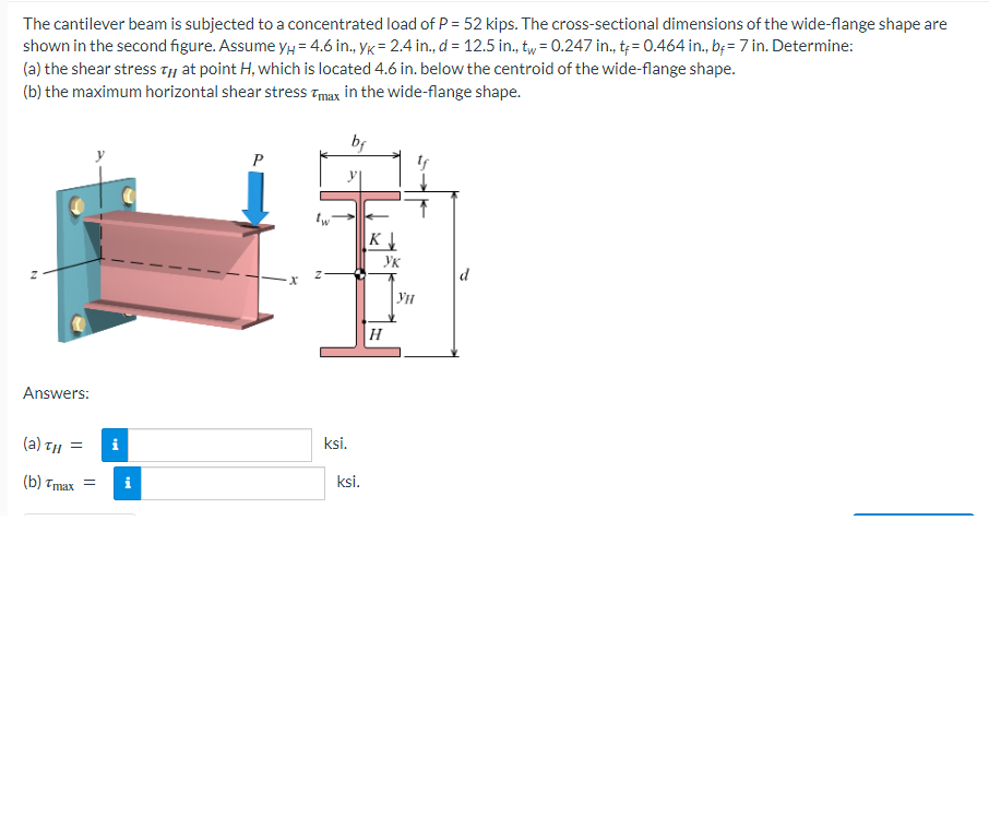 The Cantilever Beam Is Subjected To A Concentrated Load Of P 52kips The Cross Sectional Dimensions Of The Wide Flange S 1