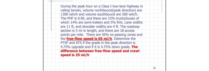 During The Peak Hour On A Class I Two Lane Highway In Rolling Terrain Volume Northbound Peak Direction Are 1300 Veh H 1