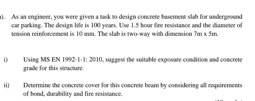As An Engineer You Were Given A Task To Design Concrete Basement Slab For Underground Car Parking The Design Life Is 1 1