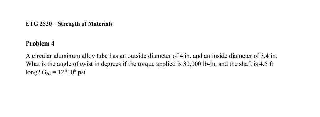 Problem 4 A Circular Aluminum Alloy Tube Has An Outside Diameter Of 4 In And An Inside Diameter Of 3 4 In What Is The 1