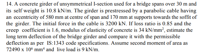 14 A Concrete Girder Of Unsymmetrical I Section Used For A Bridge Spans Over 30 M And Its Self Weight Is 10 8kn M The 1