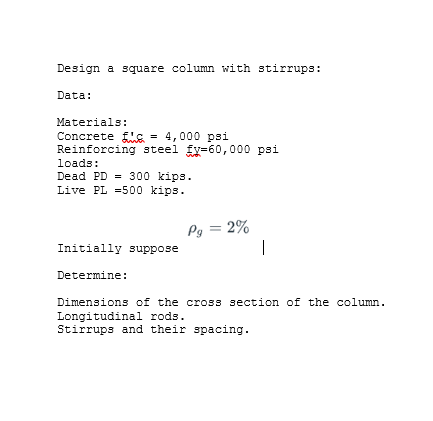 Design A Square Column With Stirrups Data Materials Concrete Fic 4 000 Psi Reinforcing Steel Fy 60 000 Psi Loads D 1