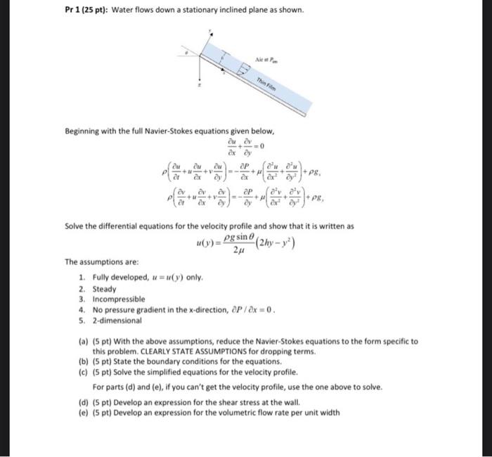 Pr 1 25 Pt Water Flows Down A Stationary Inclined Plane As Shown Beginning With The Full Navier Stokes Equations Giv 1