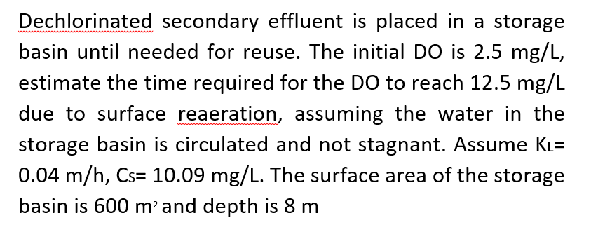 Dechlorinated Secondary Effluent Is Placed In A Storage Basin Until Needed For Reuse The Initial Do Is 2 5mg L Estimat 1