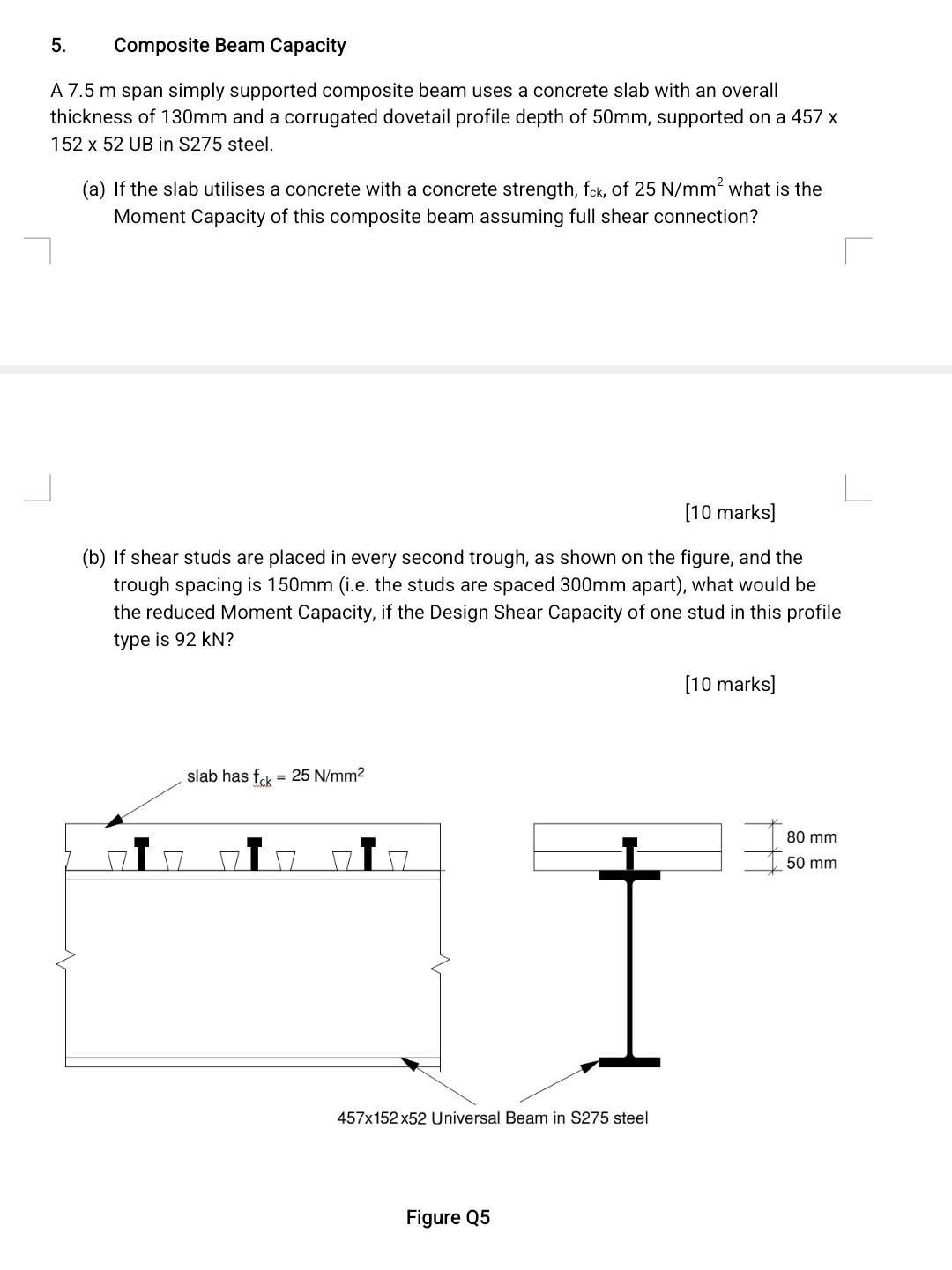 5 Composite Beam Capacity A 7 5 M Span Simply Supported Composite Beam Uses A Concrete Slab With An Overall Thickness O 1