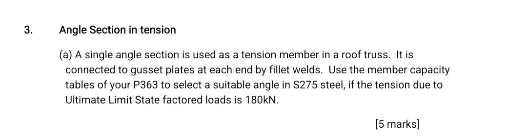 Angle Section In Tension A A Single Angle Section Is Used As A Tension Member In A Roof Truss It Is Connected To Guss 1