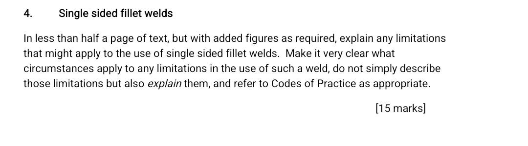 4 Single Sided Fillet Welds In Less Than Half A Page Of Text But With Added Figures As Required Explain Any Limitatio 1