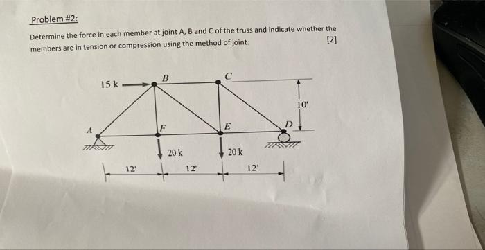 Problem 2 Determine The Force In Each Member At Joint A B And C Of The Truss And Indicate Whether The Members Are In T 1