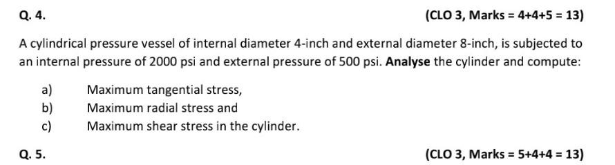 Q 4 Clo 3 Marks 4 4 5 13 A Cylindrical Pressure Vessel Of Internal Diameter 4 Inch And External Diameter 8 Inch 1