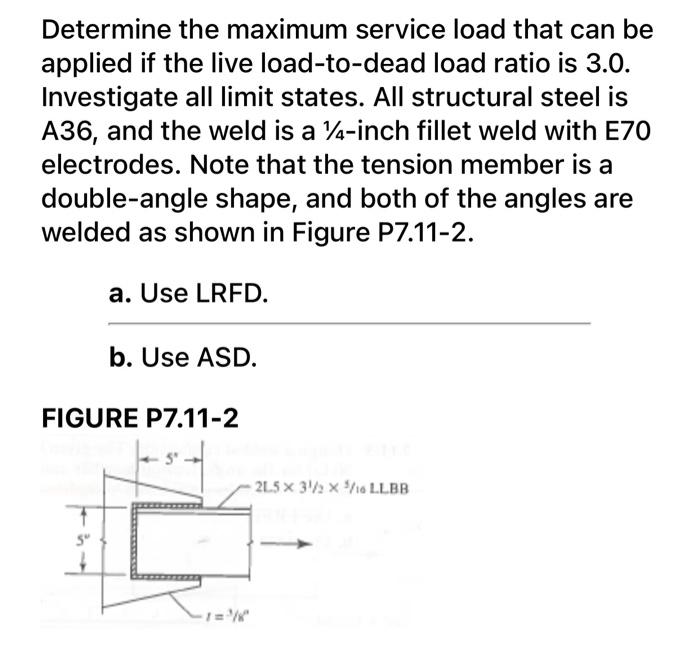 Determine The Maximum Service Load That Can Be Applied If The Live Load To Dead Load Ratio Is 3 0 Investigate All Limit 1