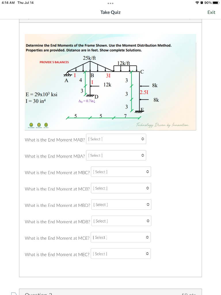 Determine The End Moments Of The Frame Shown Use The Moment Distribution Method Properties Are Provided Distance Are 1