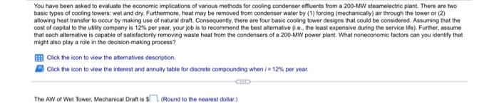 You Have Been Asked To Evaluate The Economic Implications Of Various Methods For Cocling Condenser Eftluents From A 200 1