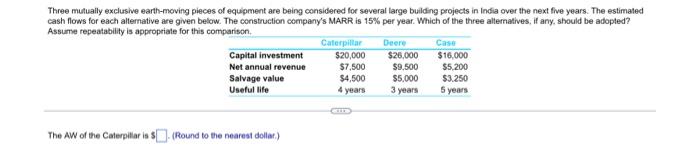 Three Mutually Exclusive Earth Moving Pieces Of Equipment Are Being Considered For Several Large Buiding Projects In Ind 1