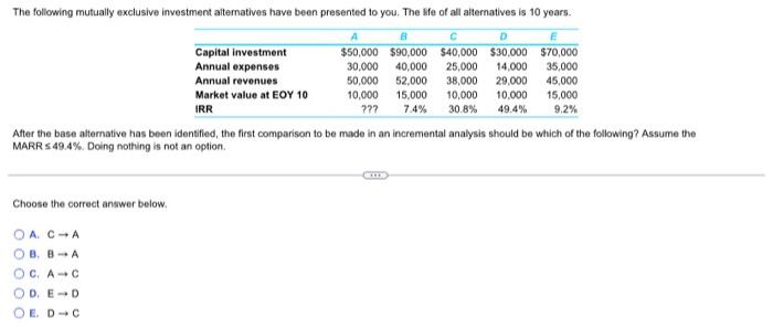 After The Base Altemative Has Been Identified The First Comparison To Be Made In An Incremental Analysis Should Be Whic 1
