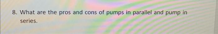 8 What Are The Pros And Cons Of Pumps In Parallel And Pump In Series 1