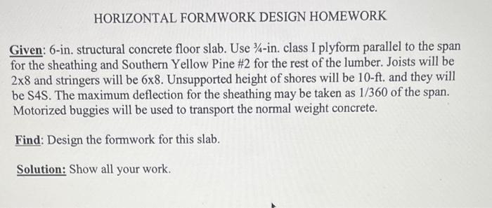Horizontal Formwork Design Homework Given 6 In Structural Concrete Floor Slab Use 3 4 In Class I Plyform Parallel To 1