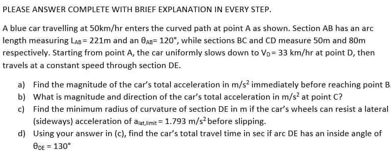 Please Answer Complete With Brief Explanation In Every Step A Blue Car Travelling At 50 Km Hr Enters The Curved Path At 1
