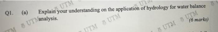 Q1 A Explain Your Understanding On The Application Of Hydrology For Water Balance Analysis 6 6 Marks 1