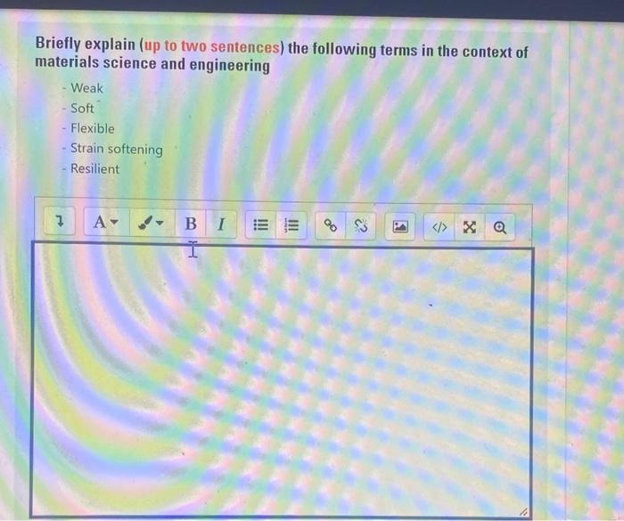 Briefly Explain Up To Two Sentences The Following Terms In The Context Of Materials Science And Engineering Weak Sof 1