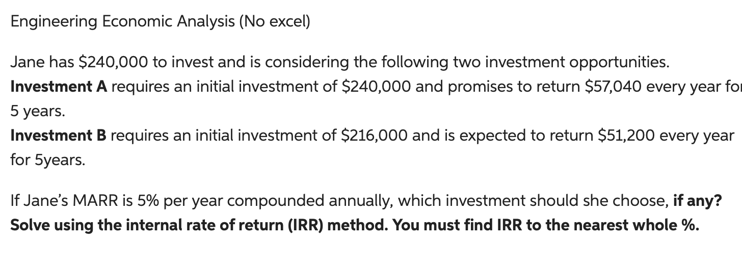 Engineering Economic Analysis No Excel Jane Has 240 000 To Invest And Is Considering The Following Two Investment Opp 1