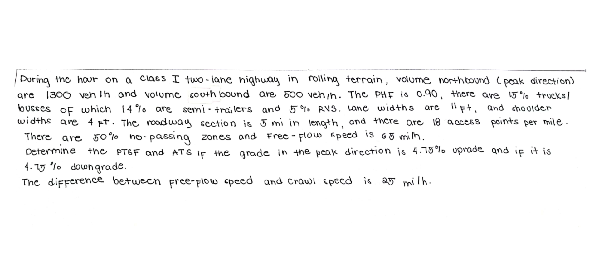 During The Hour On A Class I Two Lane Highway In Rolling Terrain Volume Northbound Peak Direction Are 1300 Veh Ih And 1
