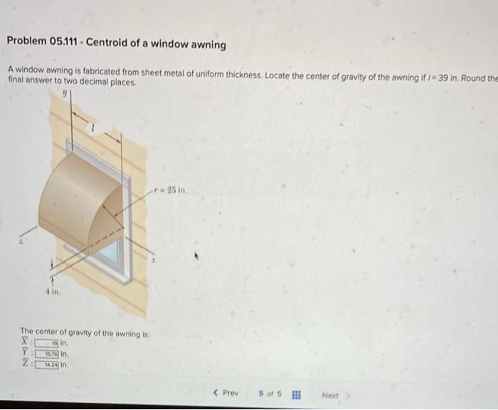 Problem 05 111 Centroid Of A Window Awning A Window Awning Is Fabricated From Sheet Metal Of Uniform Thickness Locate 1