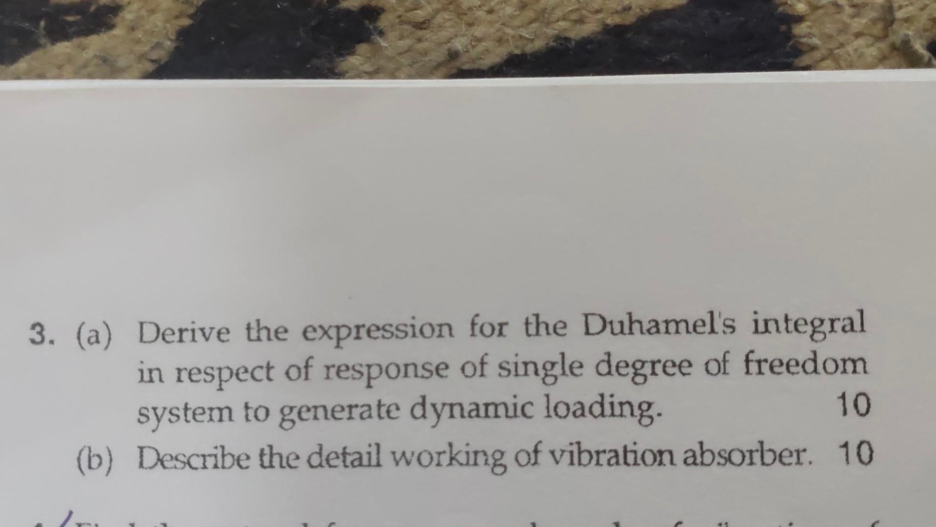 3 A Derive The Expression For The Duhamel S Integral In Respect Of Response Of Single Degree Of Freedom System To Gen 1