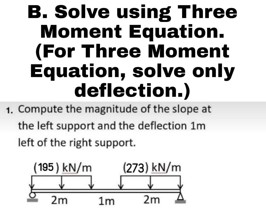 B Solve Using Three Moment Equation For Three Moment Equation Solve Only Deflection 1 Compute The Magnitude Of Th 1