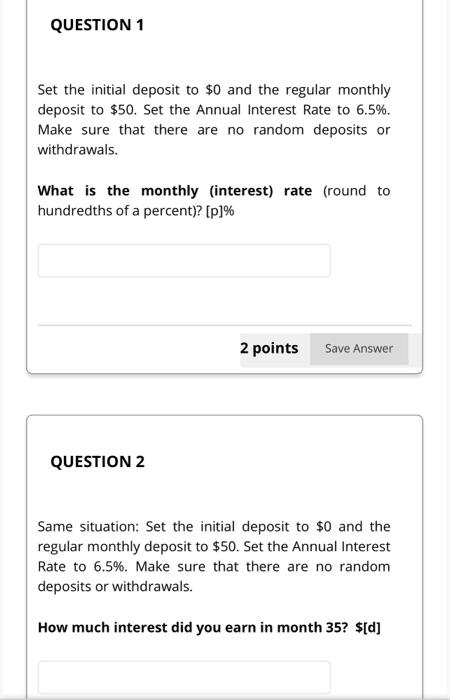 Question 1 Set The Initial Deposit To 0 And The Regular Monthly Deposit To 50 Set The Annual Interest Rate To 6 5 M 1
