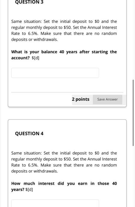 Question 1 Set The Initial Deposit To 0 And The Regular Monthly Deposit To 50 Set The Annual Interest Rate To 6 5 M 2