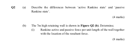 A Describe The Differences Between Active Rankine State And Passive Rankine State 4 Marks B The 7 M High Reta 1