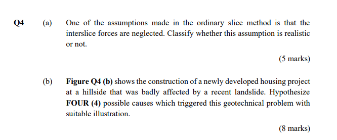 One Of The Assumptions Made In The Ordinary Slice Method Is That The Interslice Forces Are Neglected Classify Whether T 1