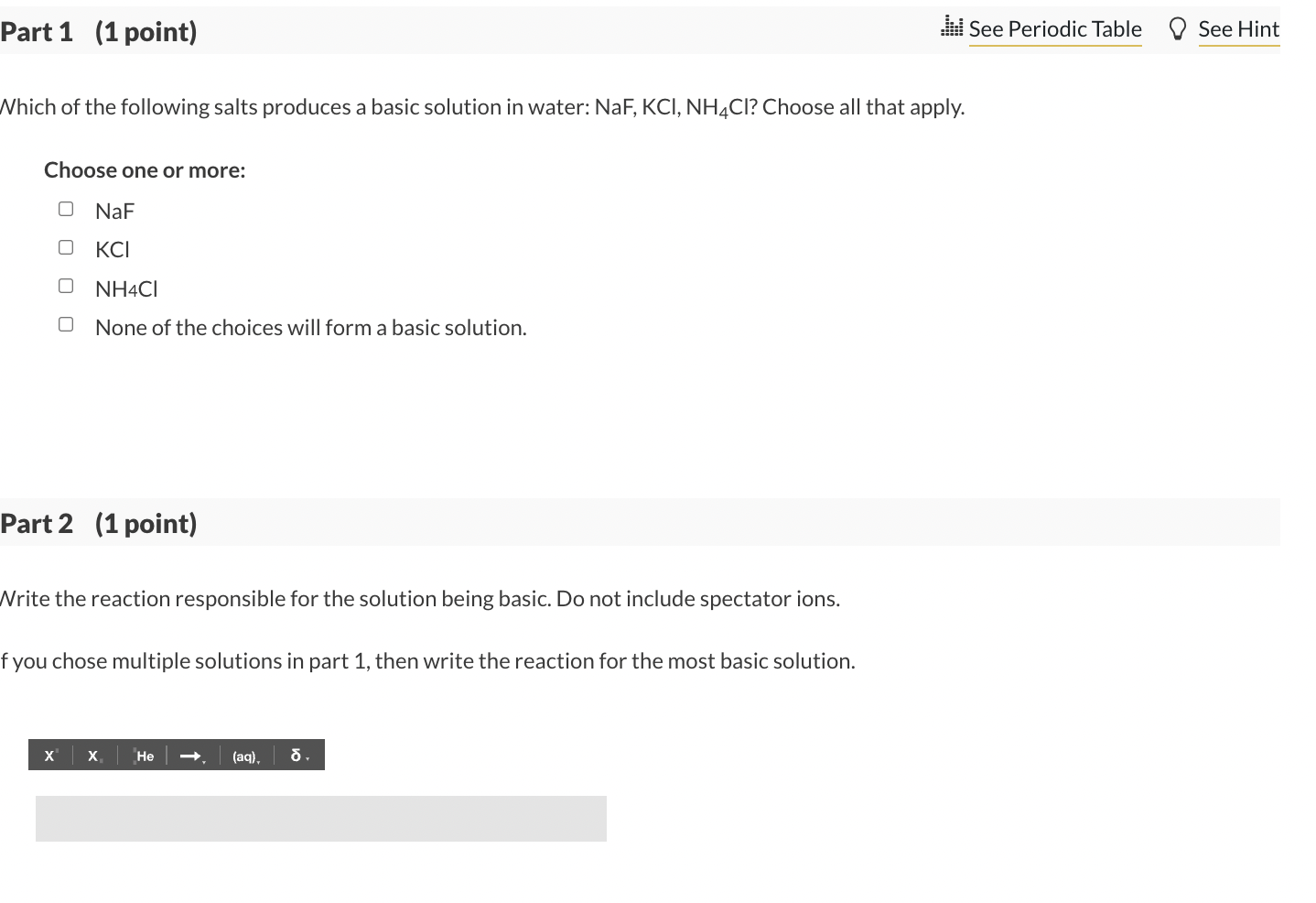 Part 1 1 Point W See Periodic Table D See Hint Which Of The Following Salts Produces A Basic Solution In Water Naf K 1