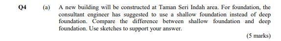 Q4 A A New Building Will Be Constructed At Taman Seri Indah Area For Foundation The Consultant Engineer Has Suggeste 1