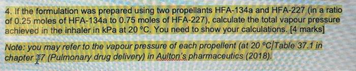 4 If The Formulation Was Prepared Using Two Propellants Hfa 134a And Hfa 227 In A Ratio Of 0 25 Moles Of Hfa 134a To 0 1