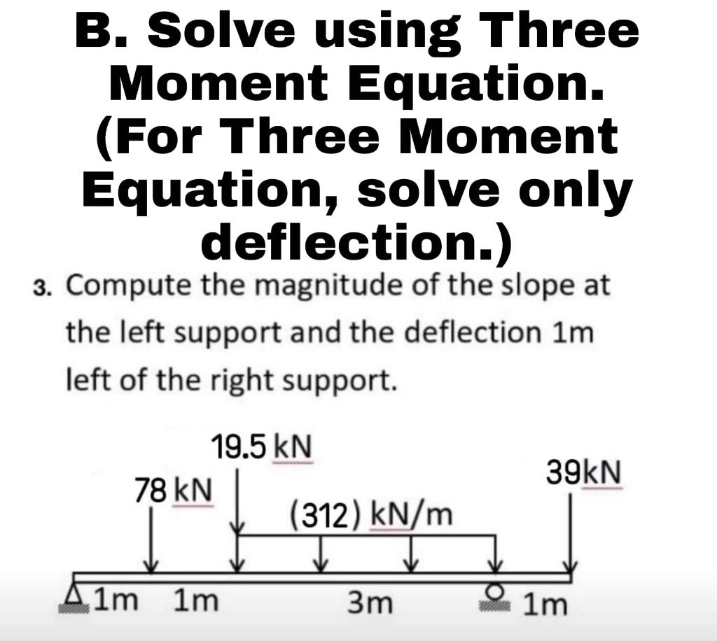 B Solve Using Three Moment Equation For Three Moment Equation Solve Only Deflection 3 Compute The Magnitude Of Th 1
