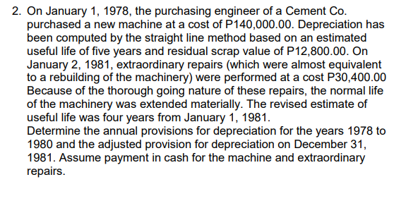 2 On January 1 1978 The Purchasing Engineer Of A Cement Co Purchased A New Machine At A Cost Of P140 000 00 Depreci 1