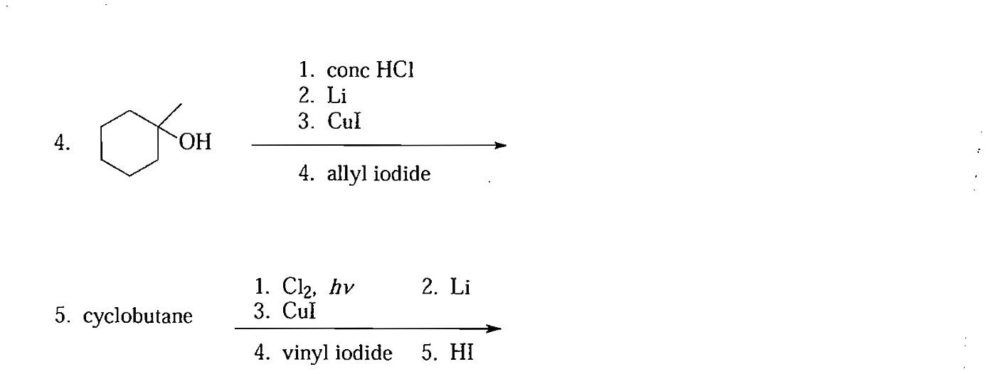 1 Conc Hcl 2 Li 4 3 Cui 4 Allyl Iodide 1 Cl2 Hv 2 Li 5 Cyclobutane 3 Cui 4 Vinyl Iodide 5 Hi 1