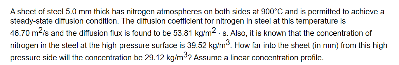 A Sheet Of Steel 5 0 Mm Thick Has Nitrogen Atmospheres On Both Sides At 900 C And Is Permitted To Achieve A Steady State 1