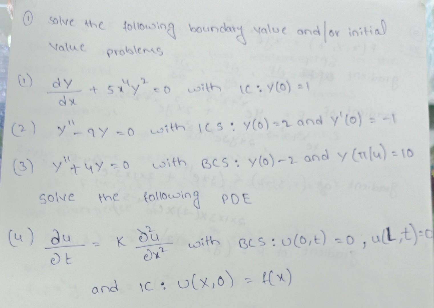 1 Solve The Following Boundary Value And Or Initial Value Problems 1 Dxdy 5x4y2 0 With 1c Y 0 1 2 Y 9y 0 With 1