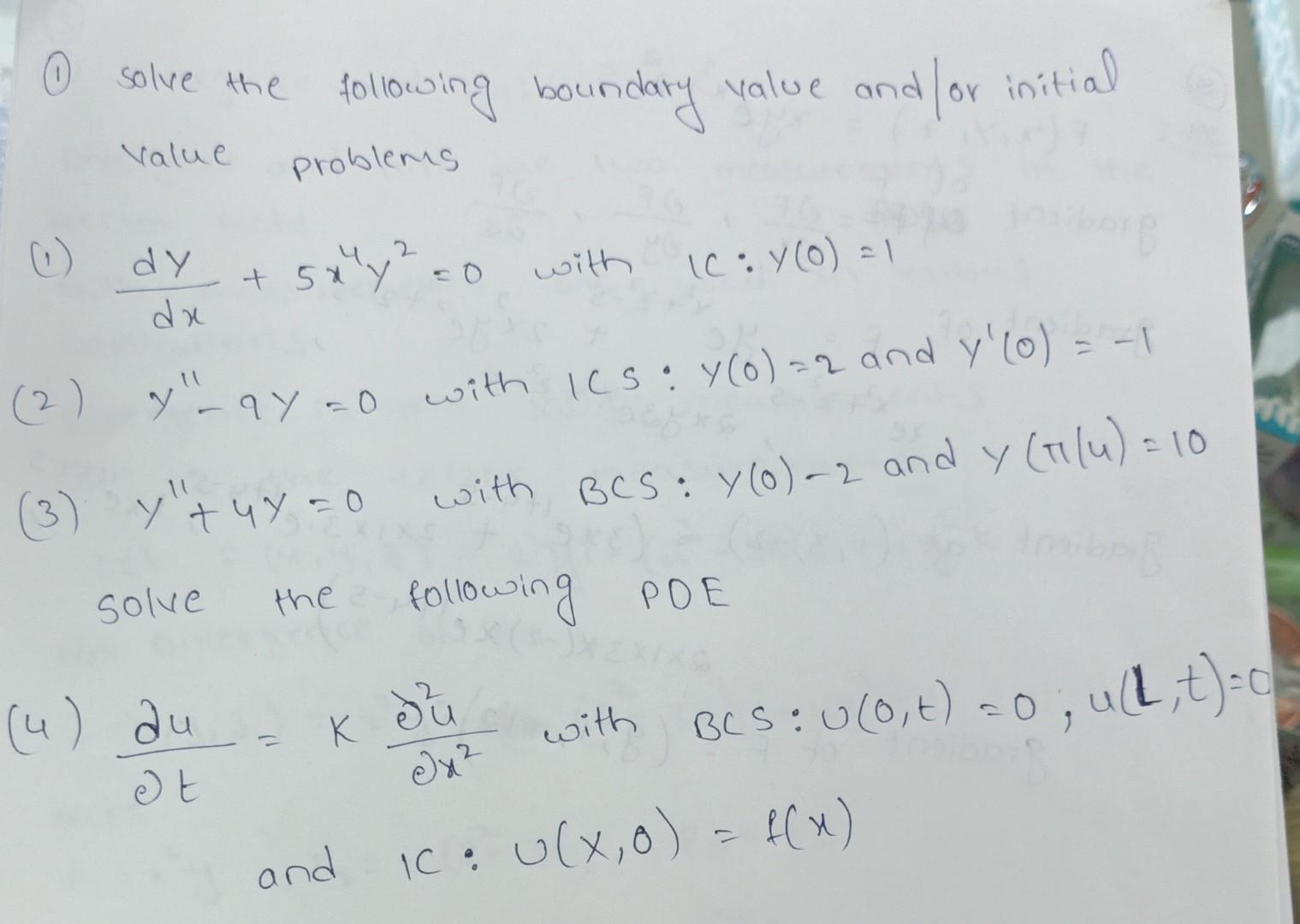 1 Solve The Following Boundary Value And Or Initial Value Problems 1 Dxdy 5x4y2 0 With 1c Y 0 1 2 Y 9y 0 With 1