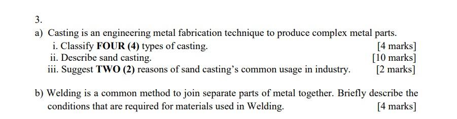 3 A Casting Is An Engineering Metal Fabrication Technique To Produce Complex Metal Parts I Classify Four 4 Types O 1