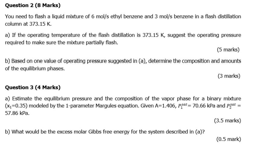 You Need To Flash A Liquid Mixture Of 6 Mol S Ethyl Benzene And 3 Mol S Benzene In A Flash Distillation Column At 373 15 1