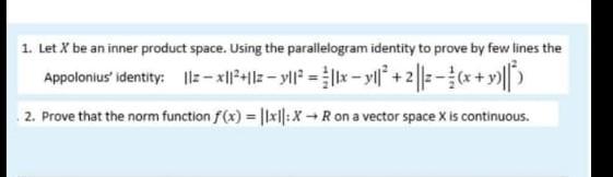 1 Let X Be An Inner Product Space Using The Parallelogram Identity To Prove By Few Lines The Appolonius Identity 113 1